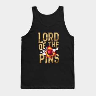 Lord of the Pins - Bowling - Strike - Funny Tank Top